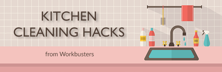 Kitchen Cleaning Hacks | Workbusters