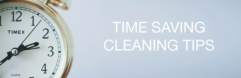 tIME SAVING CLEANING TIPS